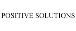 POSITIVE SOLUTIONS trademark