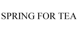 SPRING FOR TEA trademark