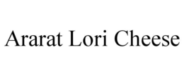 ARARAT LORI CHEESE trademark