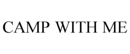 CAMP WITH ME trademark