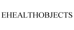 EHEALTHOBJECTS trademark