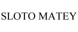 SLOTO MATEY trademark
