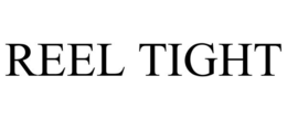 REEL TIGHT trademark