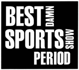 BEST DAMN SPORTS SHOW PERIOD trademark