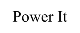 POWER IT trademark