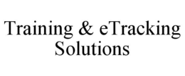 TRAINING & ETRACKING SOLUTIONS trademark