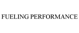 FUELING PERFORMANCE trademark