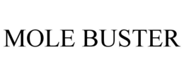 MOLE BUSTER trademark