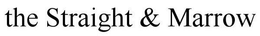 THE STRAIGHT & MARROW trademark