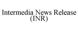 INTERMEDIA NEWS RELEASE (INR) trademark