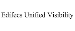 EDIFECS UNIFIED VISIBILITY trademark