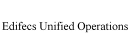 EDIFECS UNIFIED OPERATIONS trademark