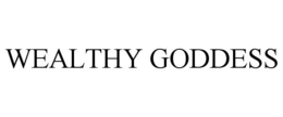 WEALTHY GODDESS trademark