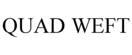 QUAD WEFT trademark
