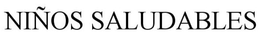 NIÑOS SALUDABLES trademark