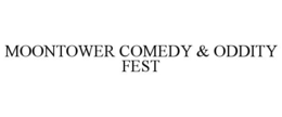 MOONTOWER COMEDY & ODDITY FEST trademark