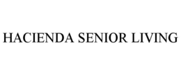 HACIENDA SENIOR LIVING trademark
