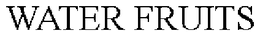 WATER FRUITS trademark