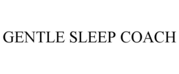 GENTLE SLEEP COACH trademark