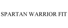 SPARTAN WARRIOR FIT trademark