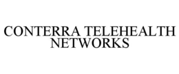 CONTERRA TELEHEALTH NETWORKS trademark