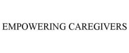 EMPOWERING CAREGIVERS trademark