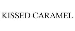 KISSED CARAMEL trademark