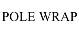 POLE WRAP trademark