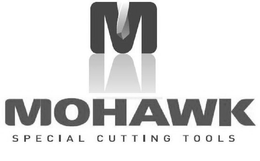 MOHAWK SPECIAL CUTTING TOOLS trademark