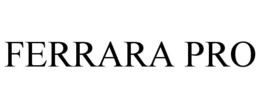 FERRARA PRO trademark