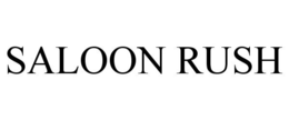 SALOON RUSH trademark