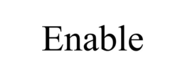 ENABLE trademark