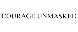 COURAGE UNMASKED trademark