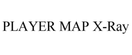 PLAYER MAP X-RAY trademark
