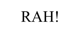 RAH! trademark