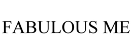 FABULOUS ME trademark