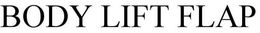 BODY LIFT FLAP trademark