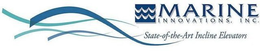 MARINE INNOVATIONS, INC. STATE-OF-THE-ART INCLINE ELEVATORS trademark
