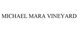 MICHAEL MARA VINEYARD trademark