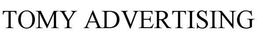 TOMY ADVERTISING trademark
