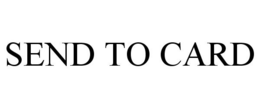 SEND TO CARD trademark