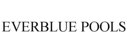 EVERBLUE POOLS trademark