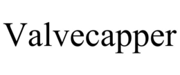 VALVECAPPER trademark