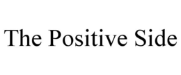 THE POSITIVE SIDE trademark