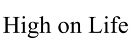HIGH ON LIFE trademark