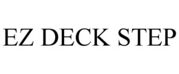 EZ DECK STEP trademark