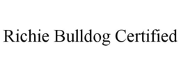 RICHIE BULLDOG CERTIFIED trademark