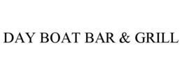 DAY BOAT BAR & GRILL trademark