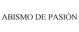 ABISMO DE PASIÓN trademark