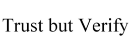 TRUST BUT VERIFY trademark